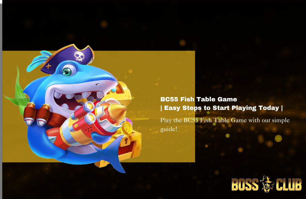 bc55 fish table game bc55 fish table game