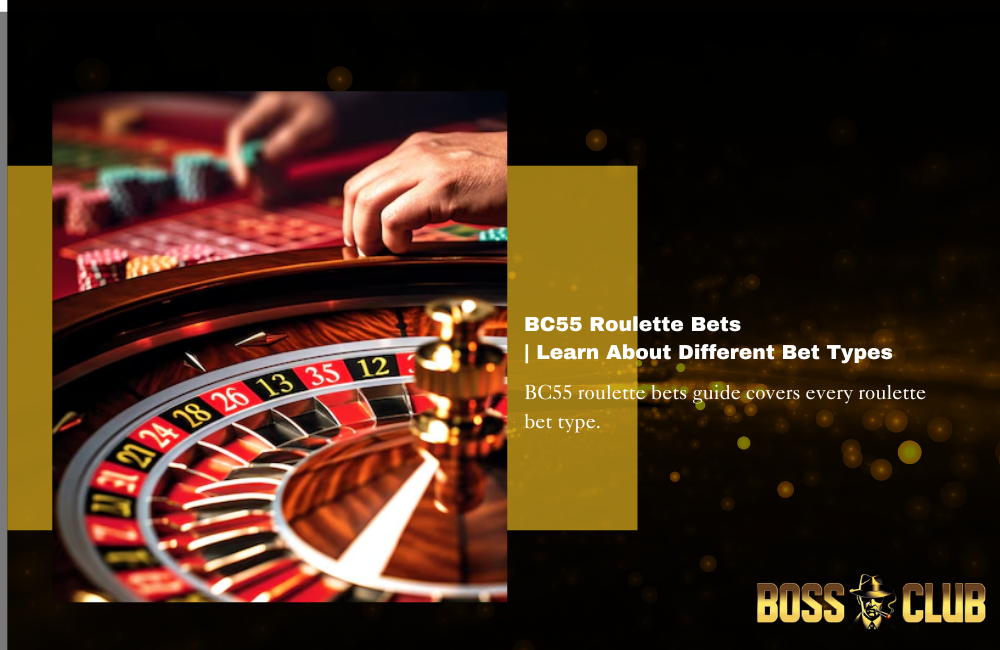 bc55 roulette bets bc55 roulette bets