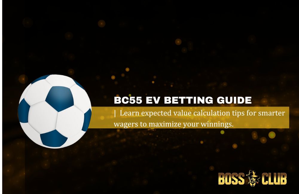 bc55 ev betting guide bc55 ev betting guide