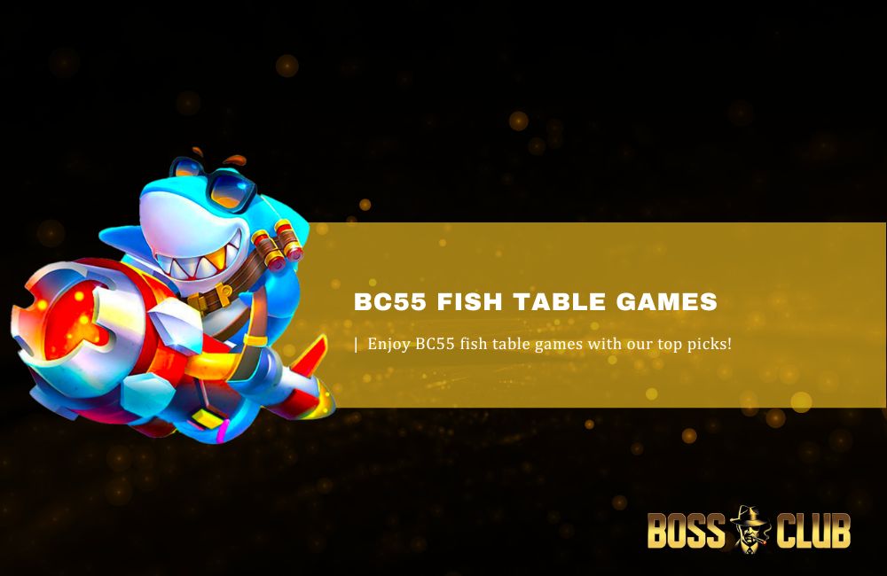 bc55 fish table games bc55 fish table games