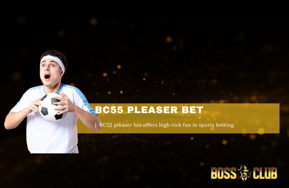 bc55 pleaser bet bc55 pleaser bet